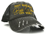 Don't Make Me Go Beth Dutton On You Trucker Hat