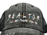 Realtor - I'll Be There For You - Friends Themed Trucker Hat