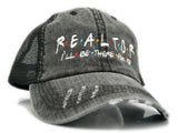 Realtor - I'll Be There For You - Friends Themed Trucker Hat