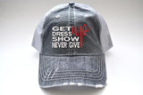Never Give Up Trucker Hat