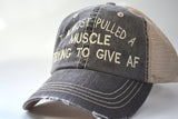 I Almost Pulled A Muscle Trying To Give AF Trucker Hat