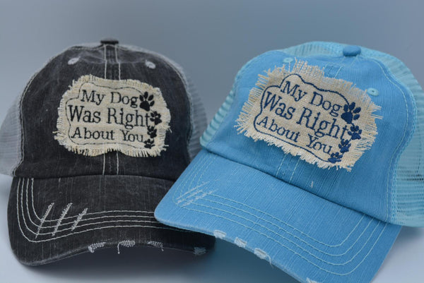 My Dog Was Right About You Patch Trucker Hat 🐶